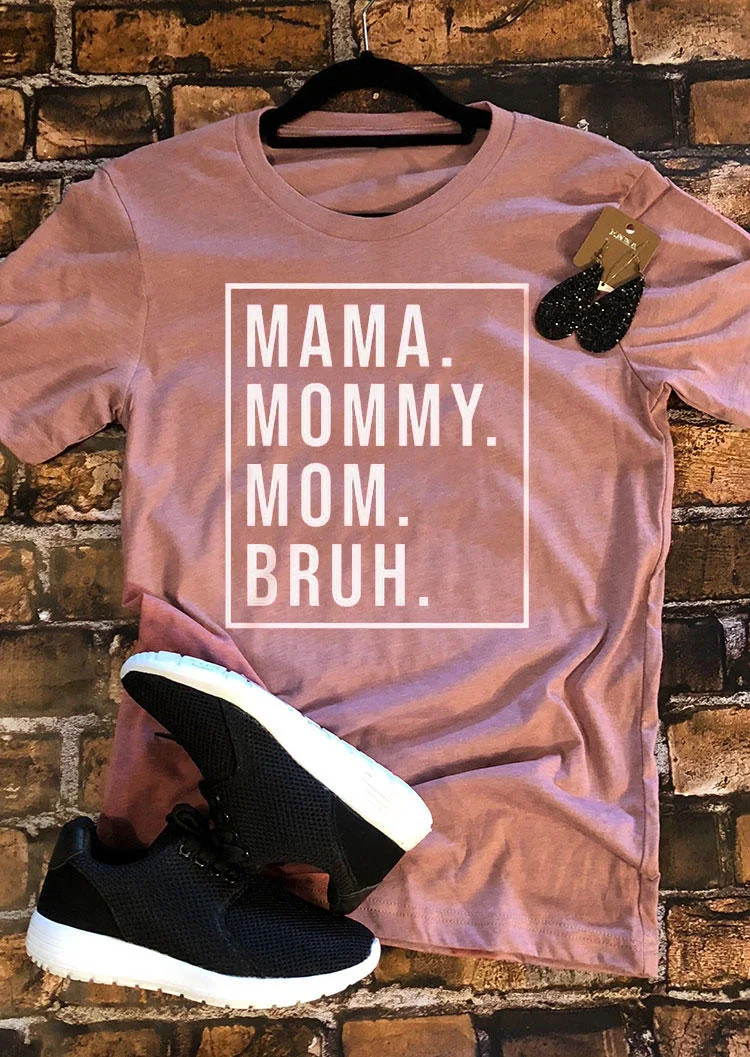 Mama Mommy Mom Bruh T-Shirt Tee - Pink