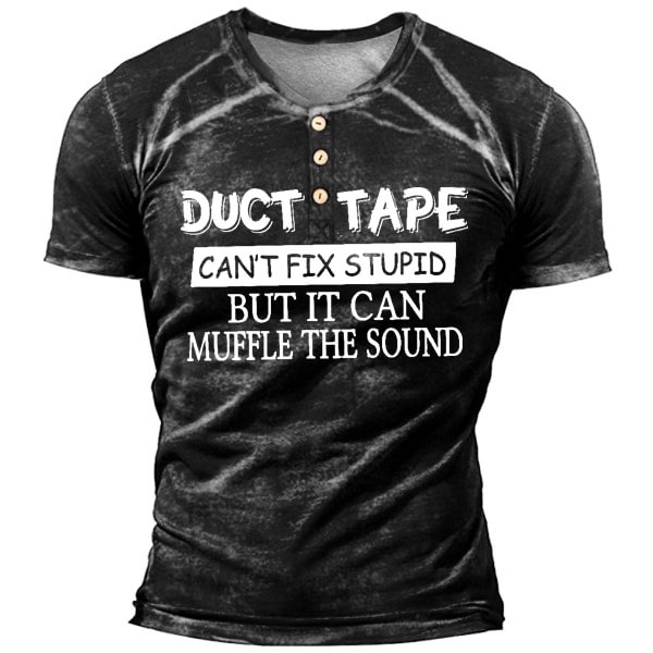 Duct Tape It Can't Fix Stupid But It Can Muffle The Sound Men's Henley Shirt-Compassnice®