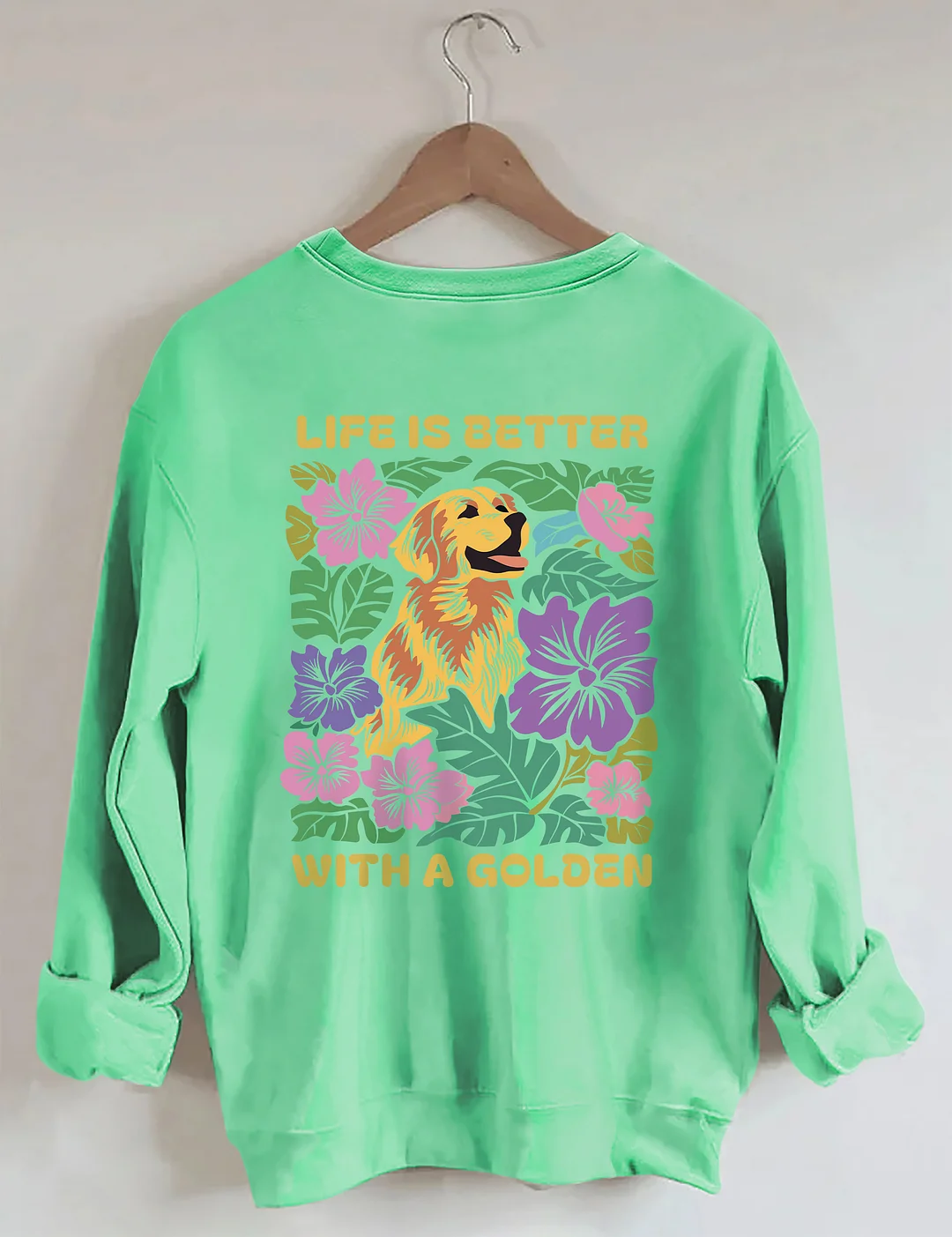 Life Is Better With A Golden Sweatshirt