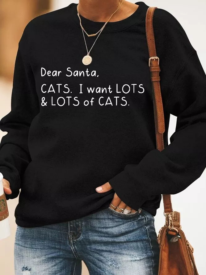 Dear Santa, Cats. I want Lots And Lots Of Cats Women‘s Casual Sweatshirt