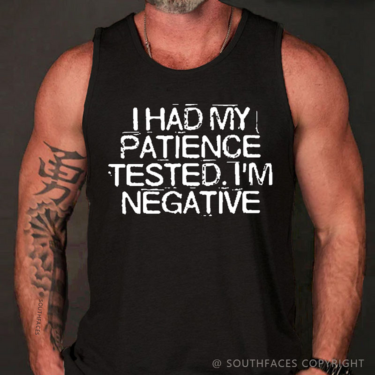 I Had My Patience Tested. I'm Negative Tank Top