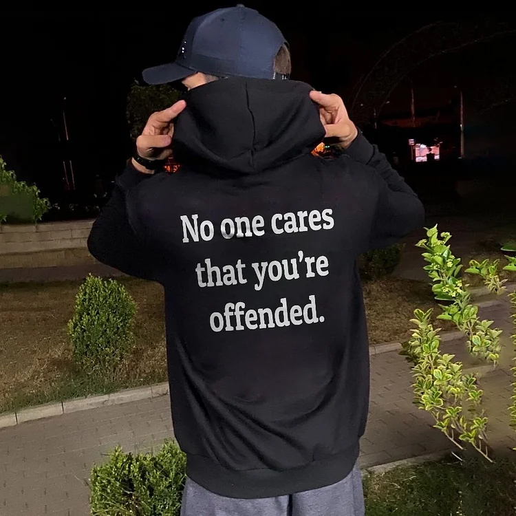 No One Cares That You’re Offended Hoodie