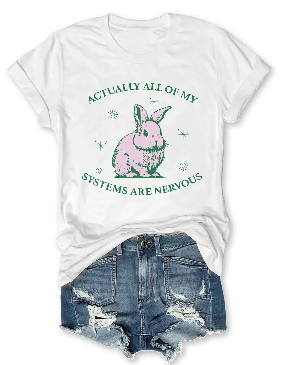 Actually All Of My Systems Are Nervous T-shirt
