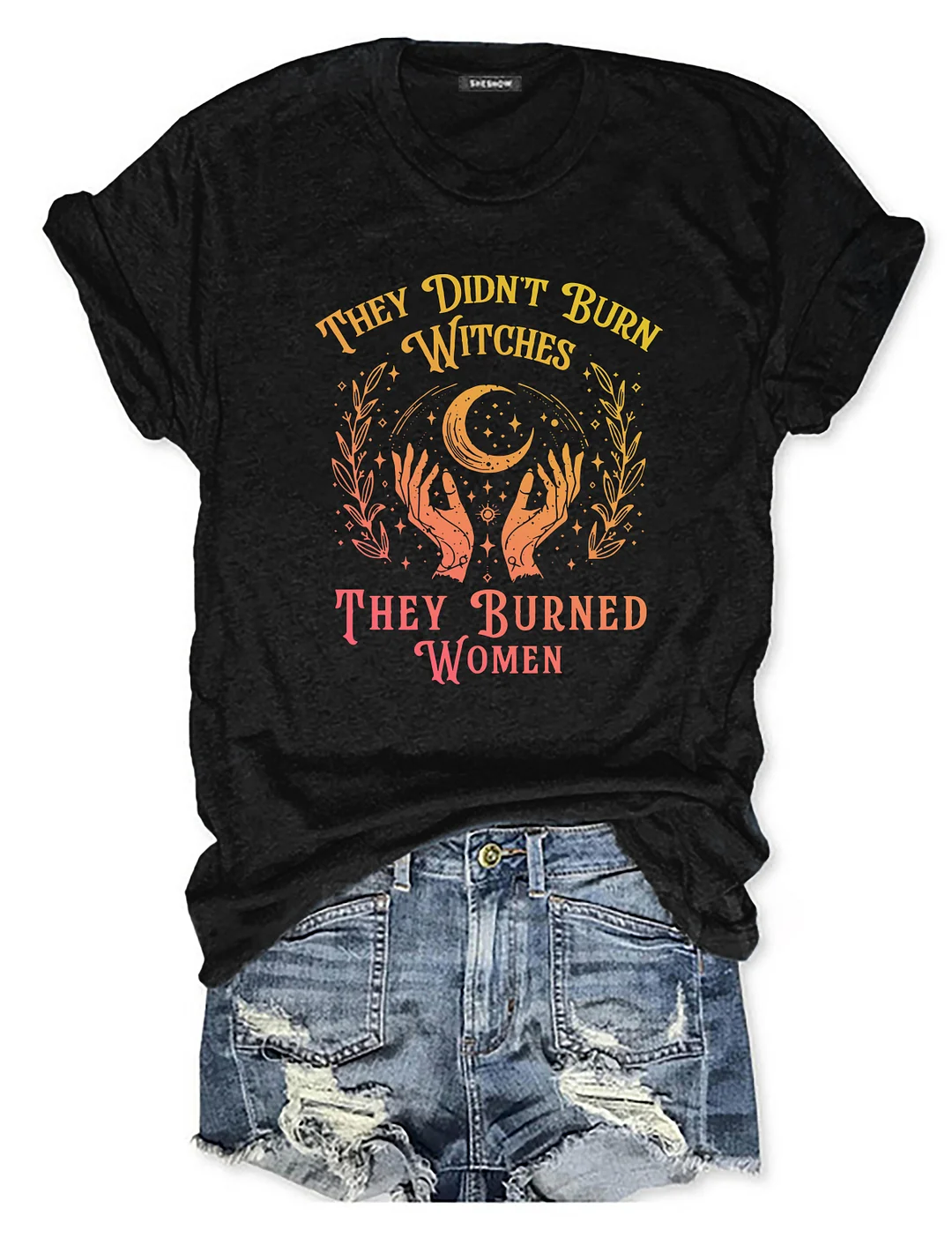 They Didn't Burn Witches They Burned Women T-shirt