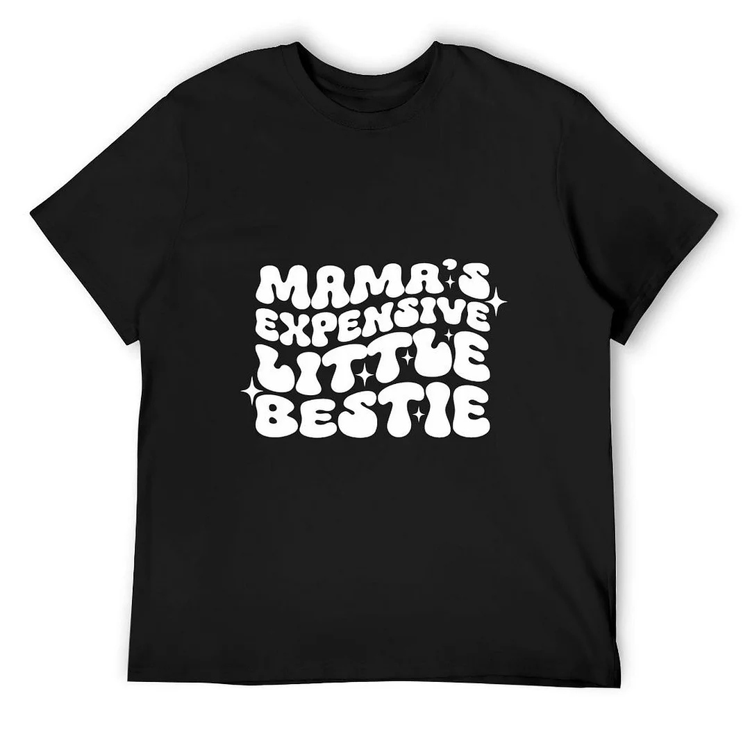 Printed Unisex Short Sleeve Cotton T-shirt for Men and Women Pattern Mama's Expensive Little Bestie