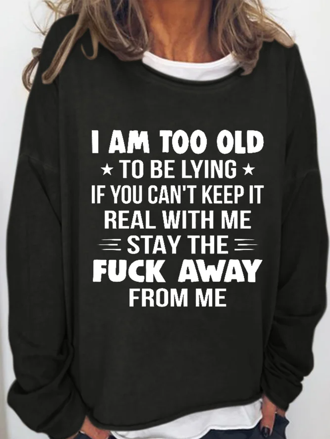 I Am Too Old To Be Lying Printed Women's T-shirt