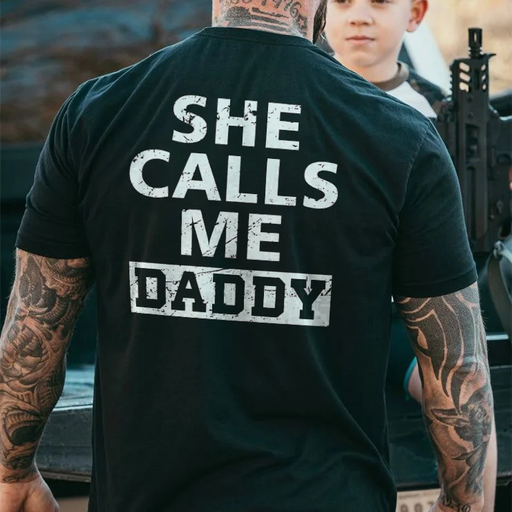 She Calls Me Daddy T-shirt