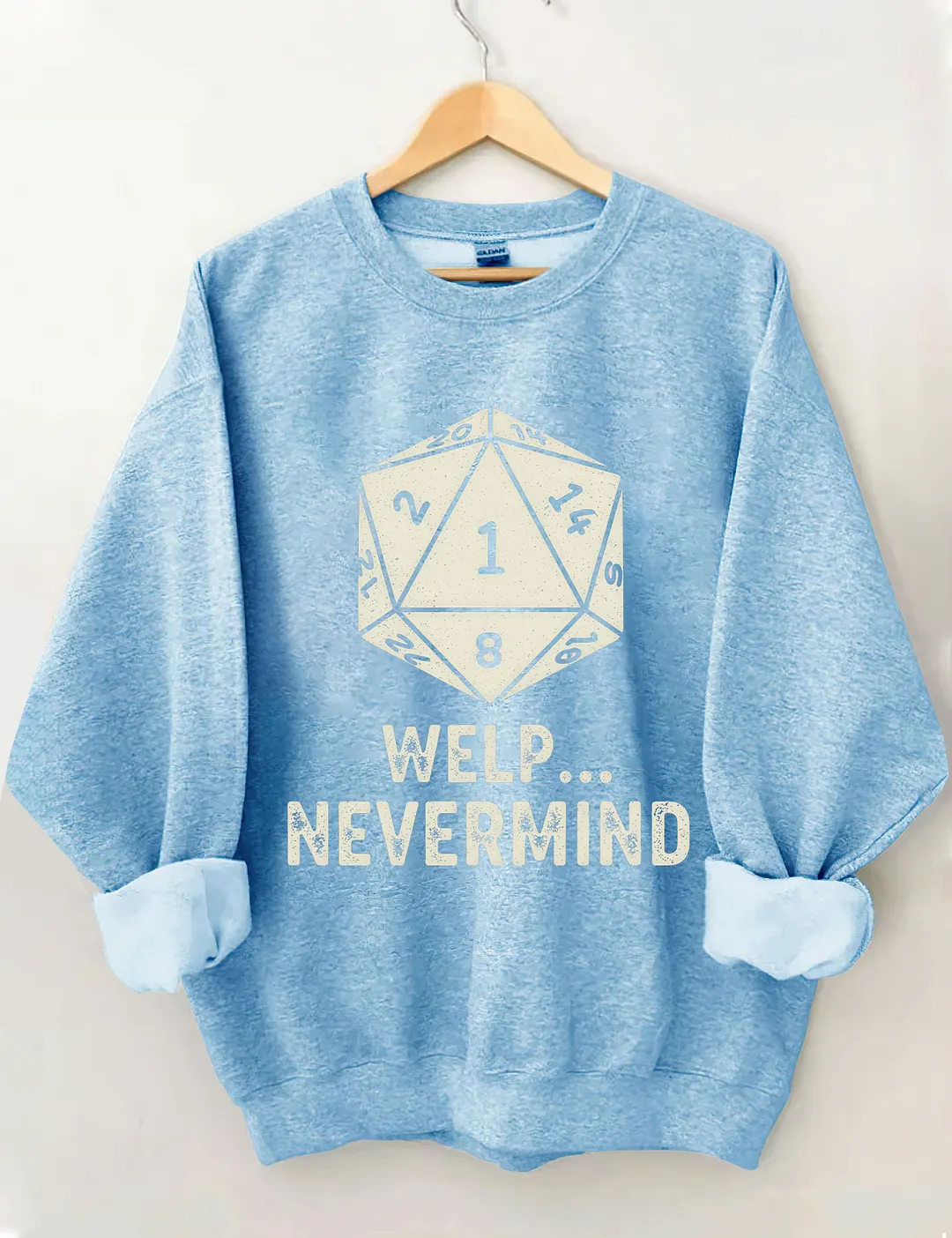 Welp Nevermind Sweatshirt