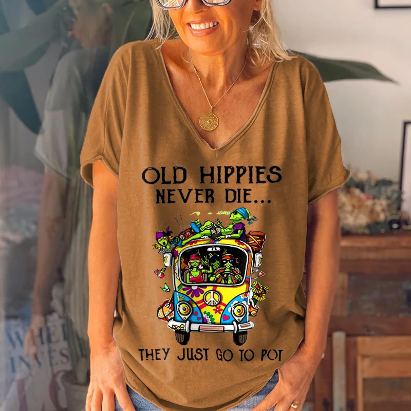 Old Hippies Never Die They Just Go To Pot Graphic Tees