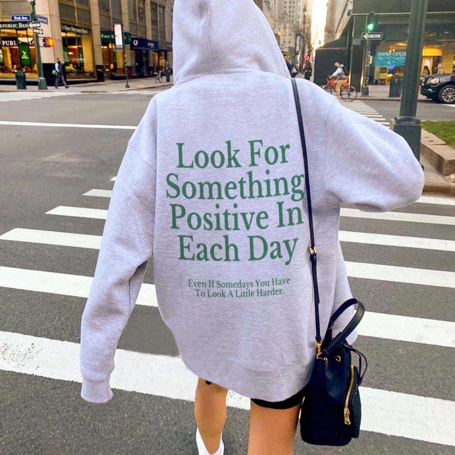 Women's Look For Something Positive In Each Day Even If Somedays You Have To Look A Little Harder Print Casual Hoodie / [blueesa] /