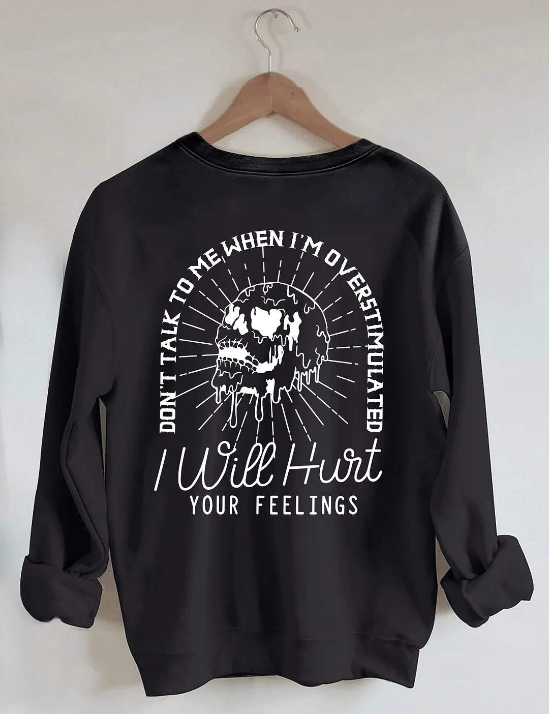 Don't Talk to Me When I'm Overstimulated Sweatshirt