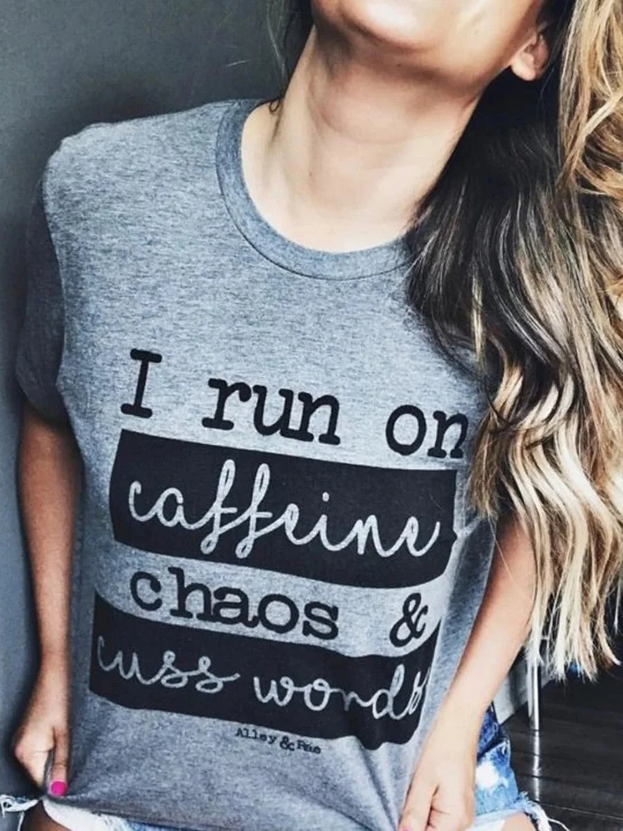 I Run on Caffeine Chaos Cuss Words T-shirt