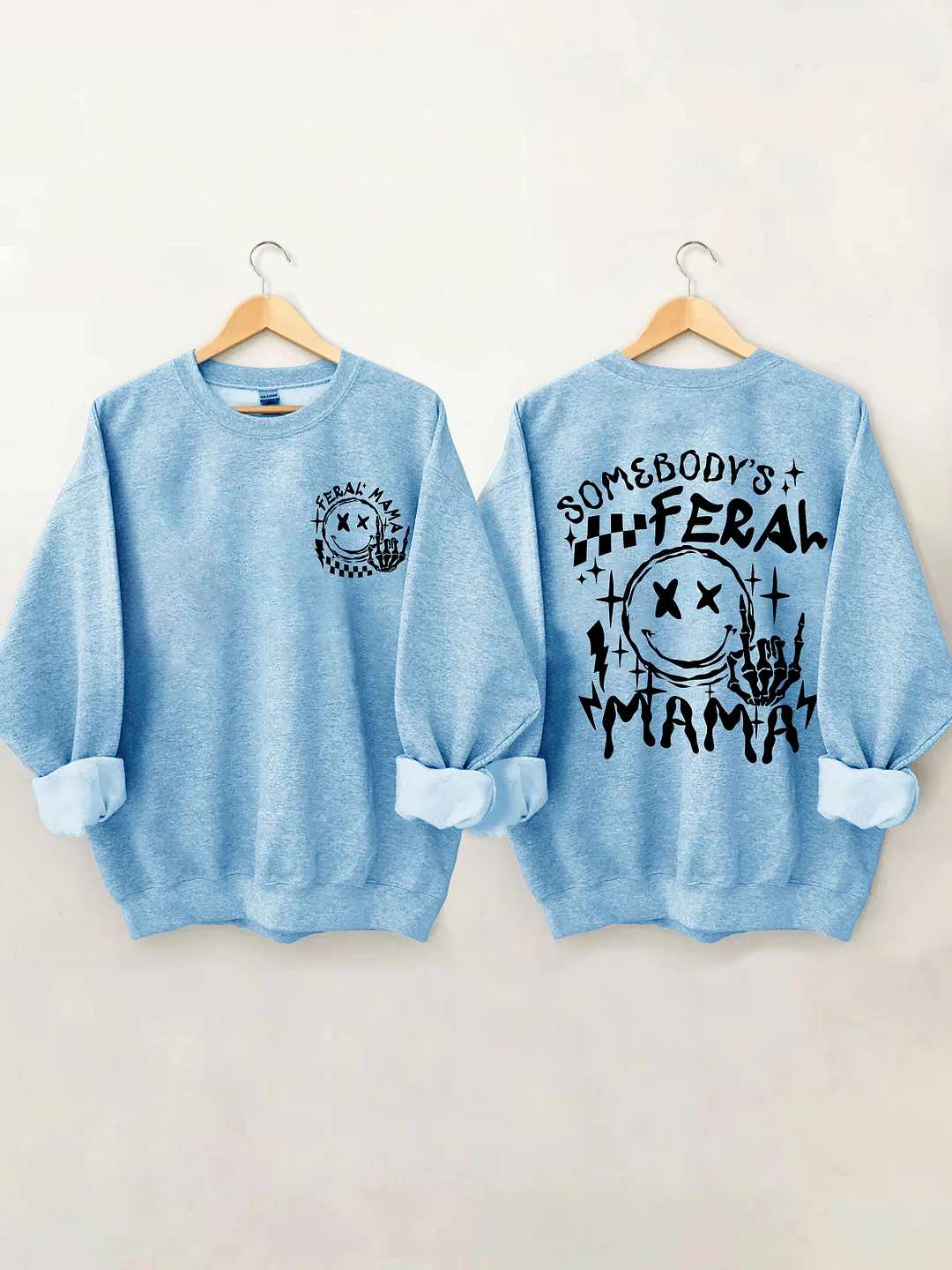 Somebody's Feral Mama Sweatshirt