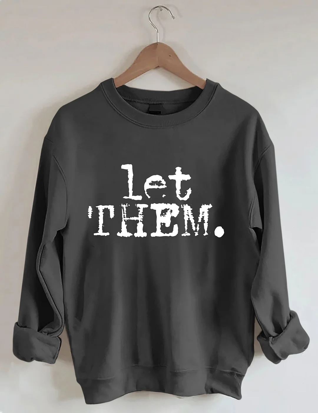 Let Them Typography Sweatshirt	