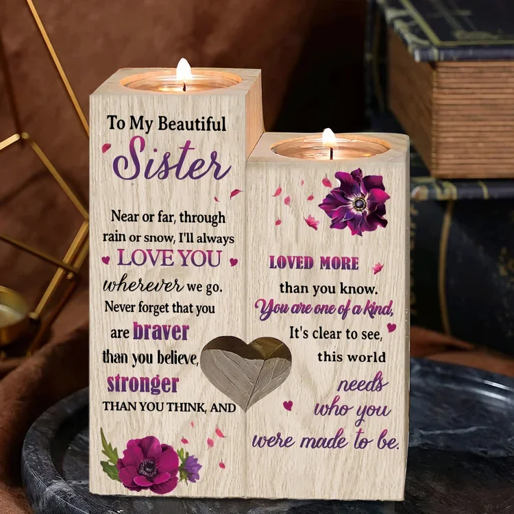 To My Beautiful Sister Candle Holder "I'll always love you wherever we go" Wooden Candlestick Gifts For Friend
