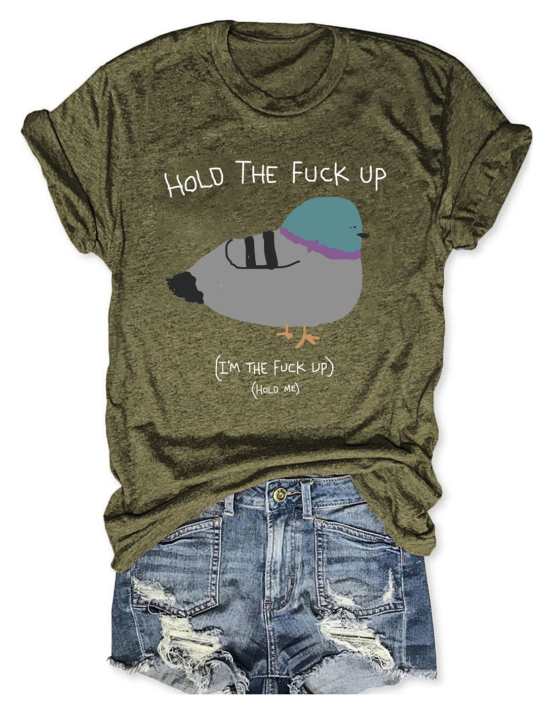 Hold The Fu*Ck Up T-shirt