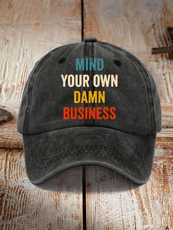 Unisex Mind Your Own Damn Business Hat