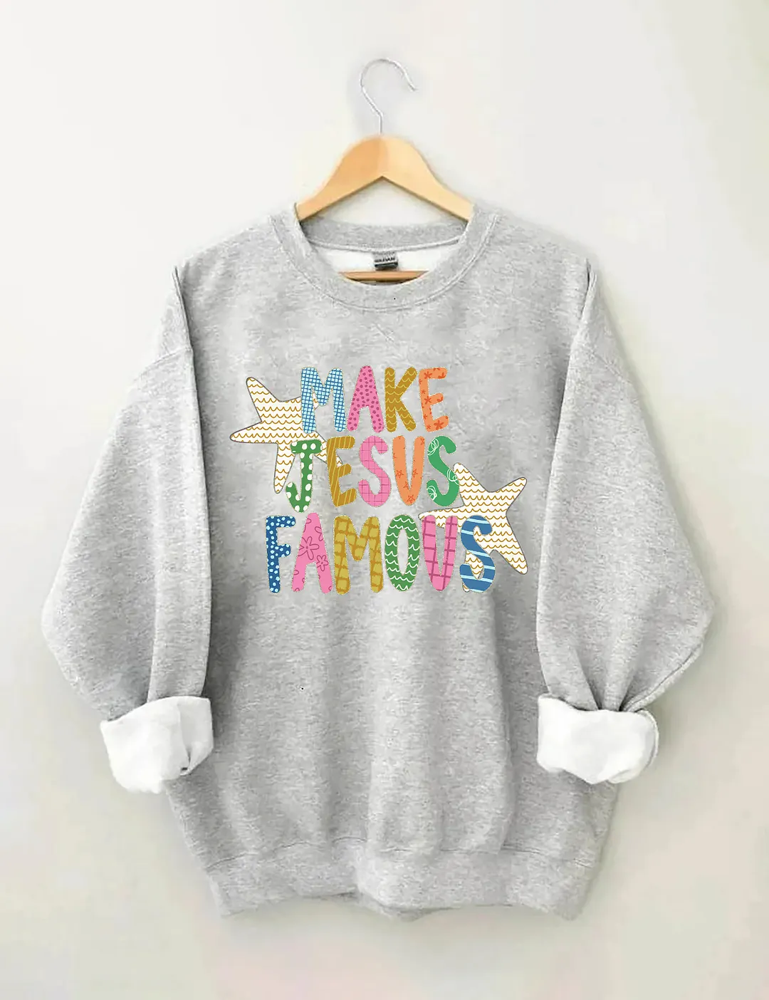 Make Jesus Famous Sweatshirt