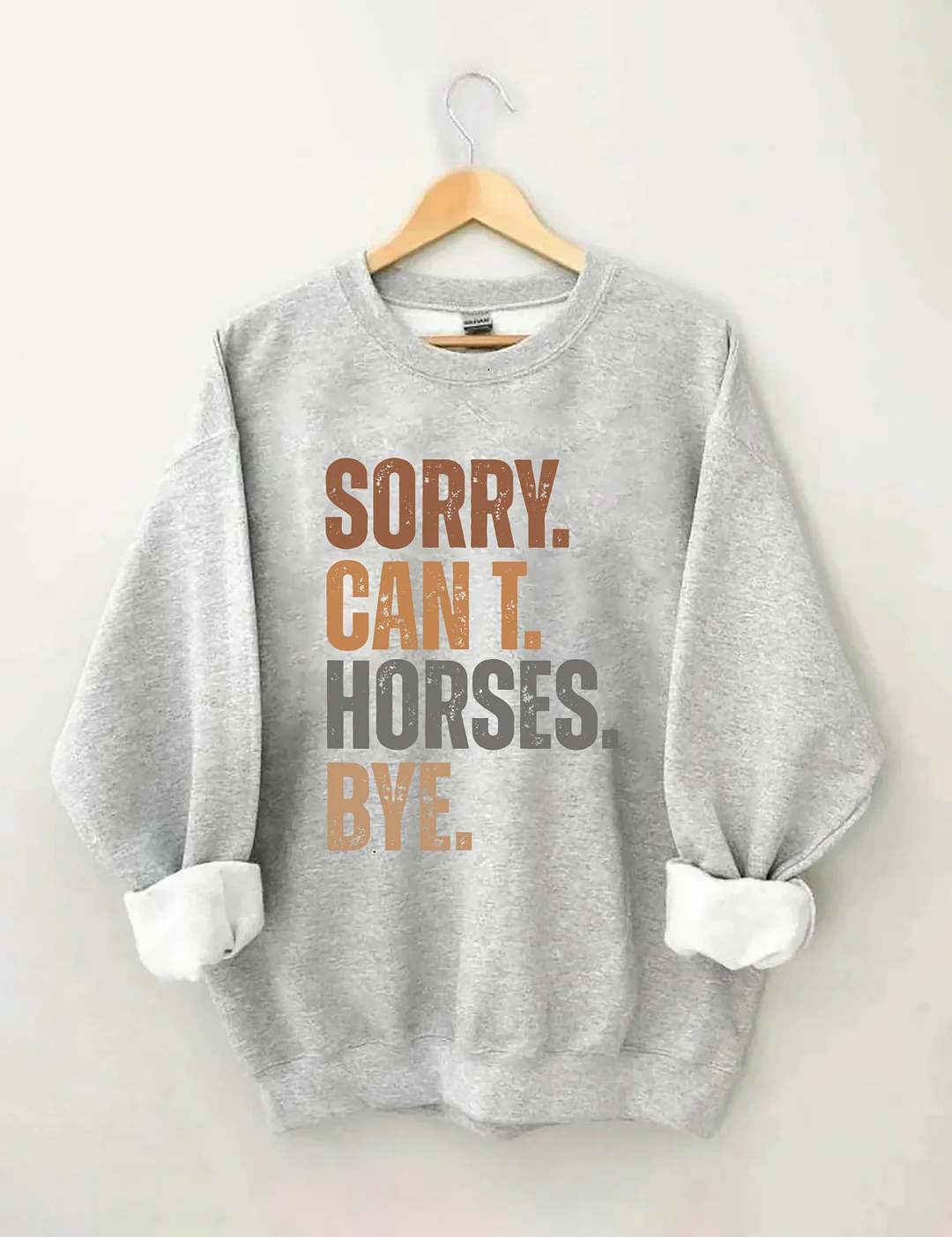 Sorry Can't Horses Bye Sweatshirt
