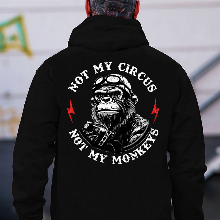 "Not My Circus Not My Monkeys" Hoodie