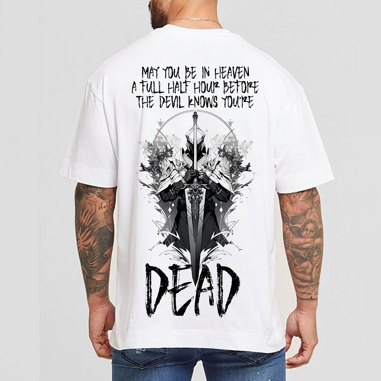 May You Be in Heaven A Full Half Hour Before The Devil Knows You're Dead Men's Short Sleeve T-shirt-Cosfine
