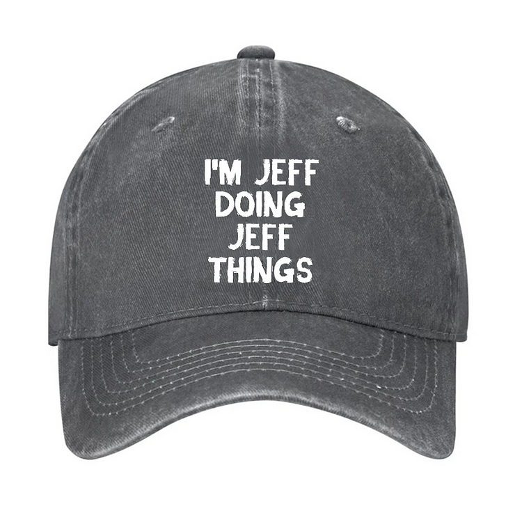 I'm Jeff Doing Jeff Things Hat