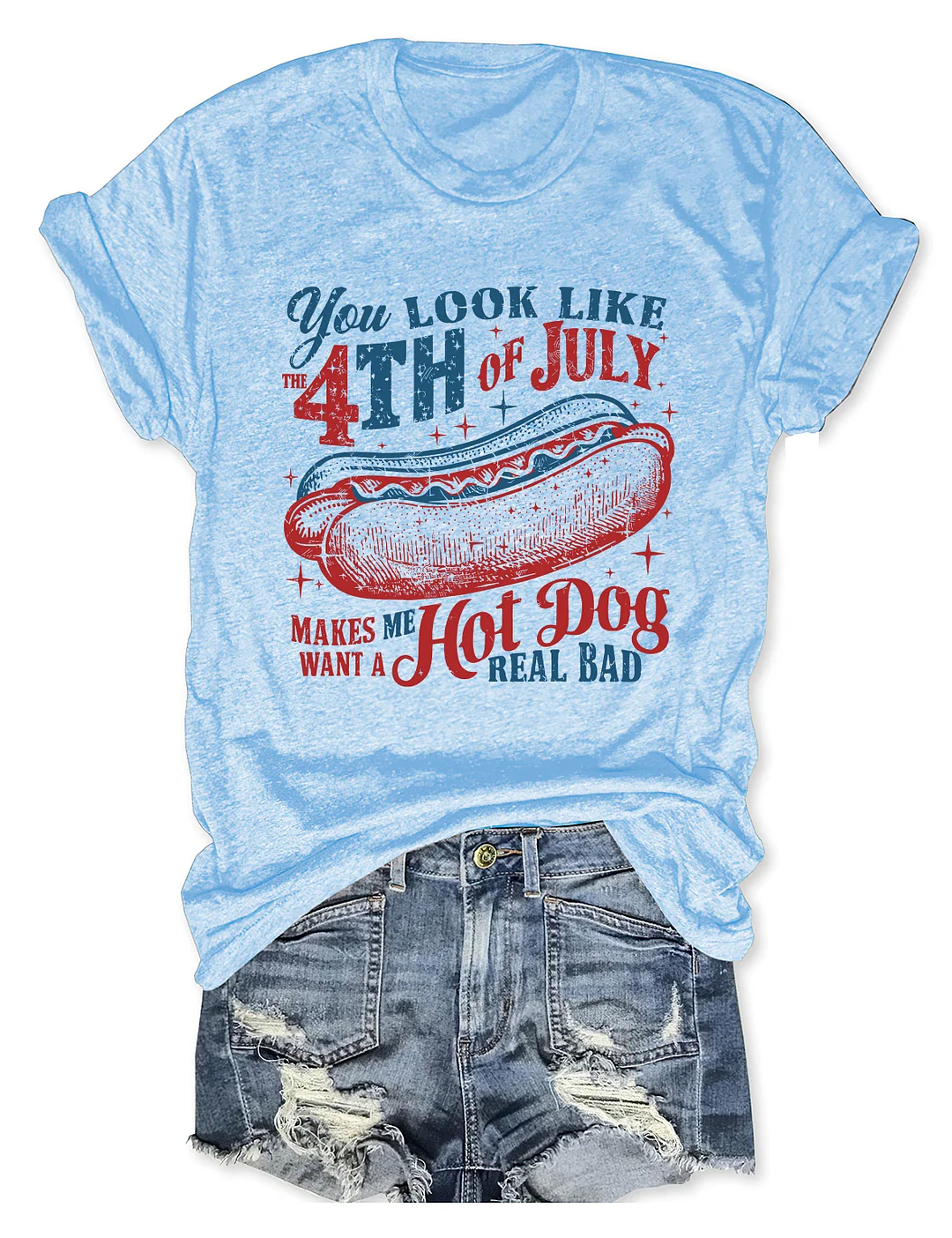 You Look Like The 4th Of July T-Shirt