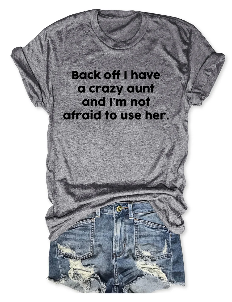 Back Off I Have A Crazy Aunt T-Shirt