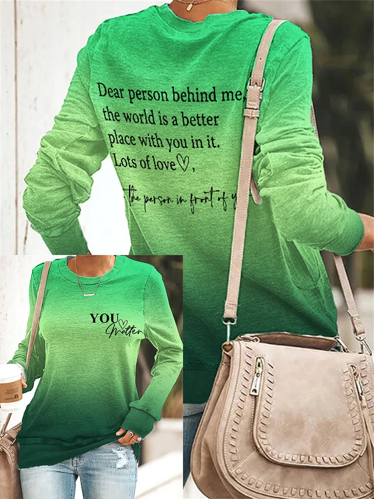 Dear Person Behind Me You Matter Gradient Sweatshirt