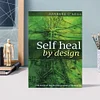 Self Heal by Design The Science and Practice of Self-Healing By Barbara O Neill
