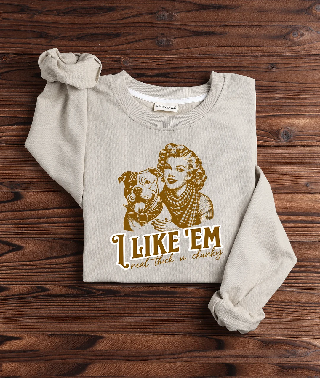 I Like’Em Real Thick And Chunky Pitbull Sweatshirt