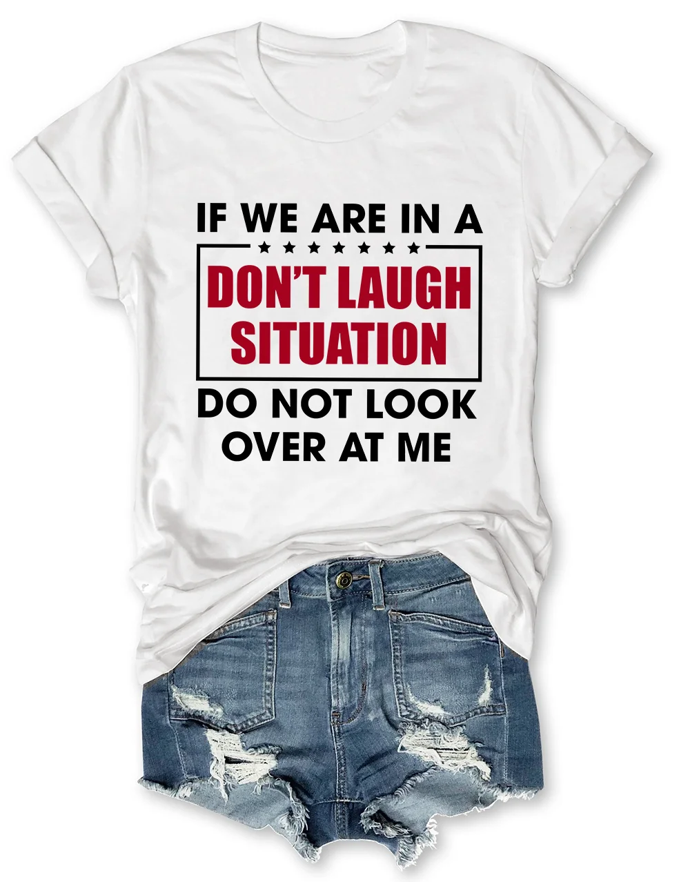 If We Are In A Don't Laugh Situation T-Shirt