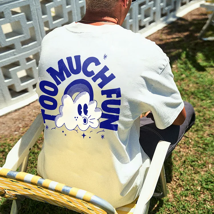 Too Much Fun T-shirt