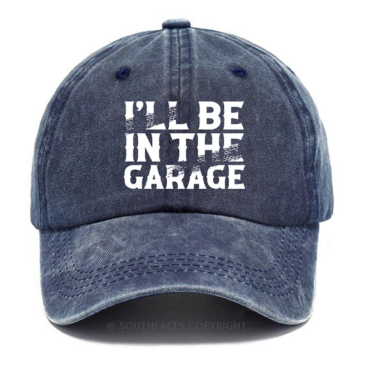I'll Be In The Garage PrintMen's Hats
