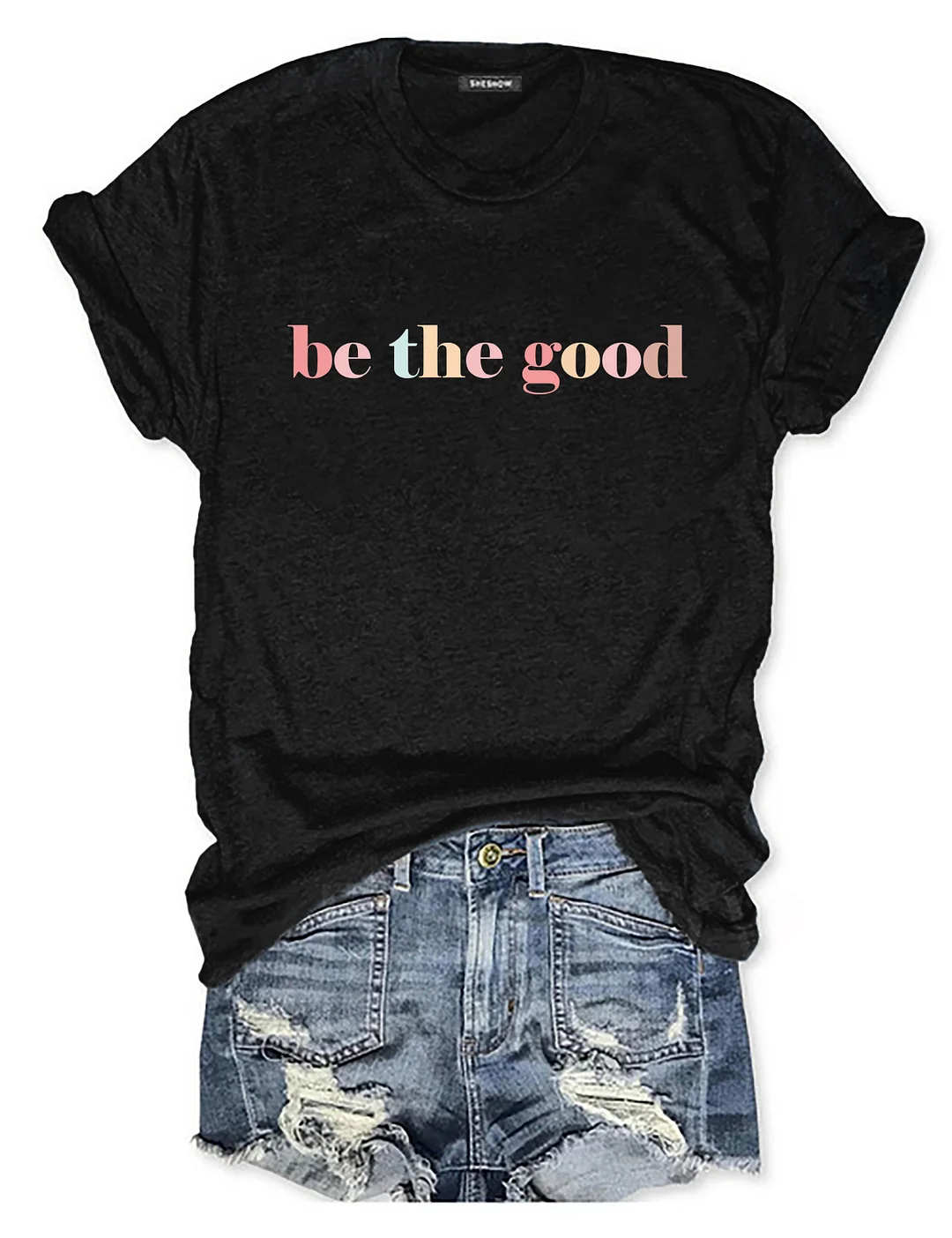 Be The Good T-Shirt