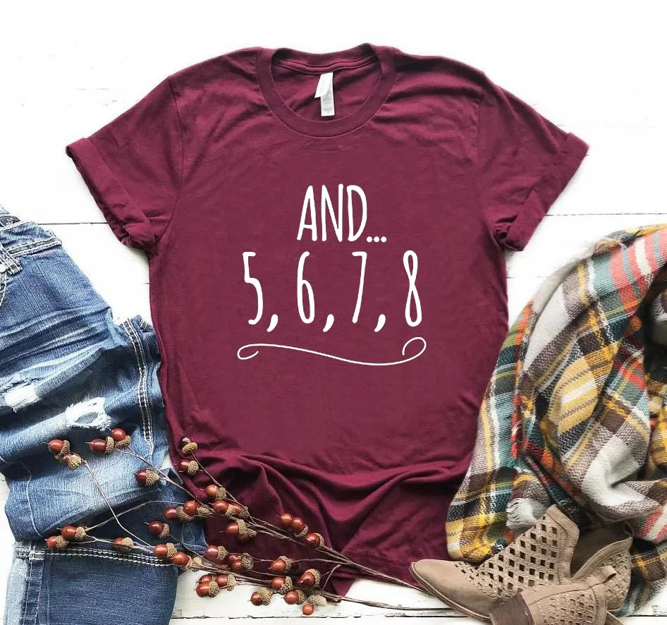And 5 6 7 8DanceTeacher Letters Print Women TShirt Cotton Casual Funny Shirt For Lady Top Tee Tumblr Hipster Drop Ship NEW-63