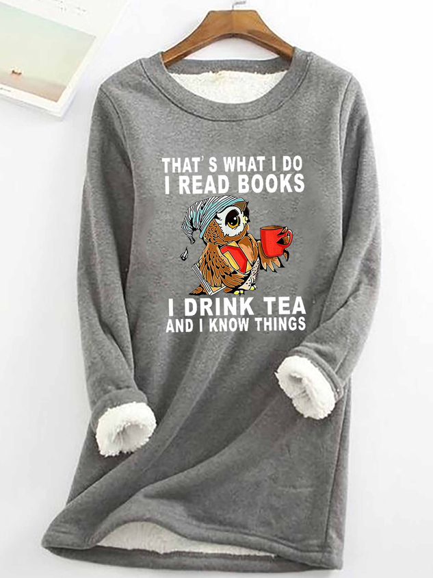 Women Owl That’s What I Do I Read Books I Drink Tea And I Know Things Warmth Fleece Sweatshirt socialshop