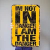 [Grande Taille]Je ne suis pas en danger, je suis le danger - Panneaux en &eacute;tain m&eacute;tallique(30*40cm)