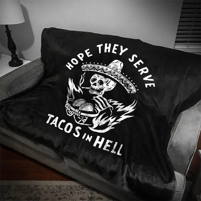 UPRANDY Hope They Serve Tacos In Hell Printed Blanket -  UPRANDY