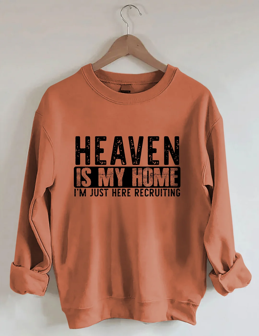 Heaven Is My Home I'm Just Here Recruiting Sweatshirt
