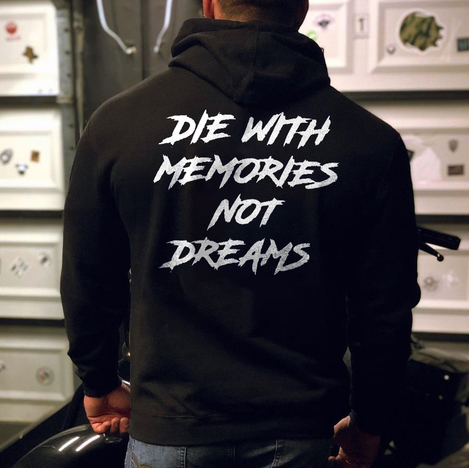 Livereid Die With Memories Not Dreams Printed Hoodie - Livereid