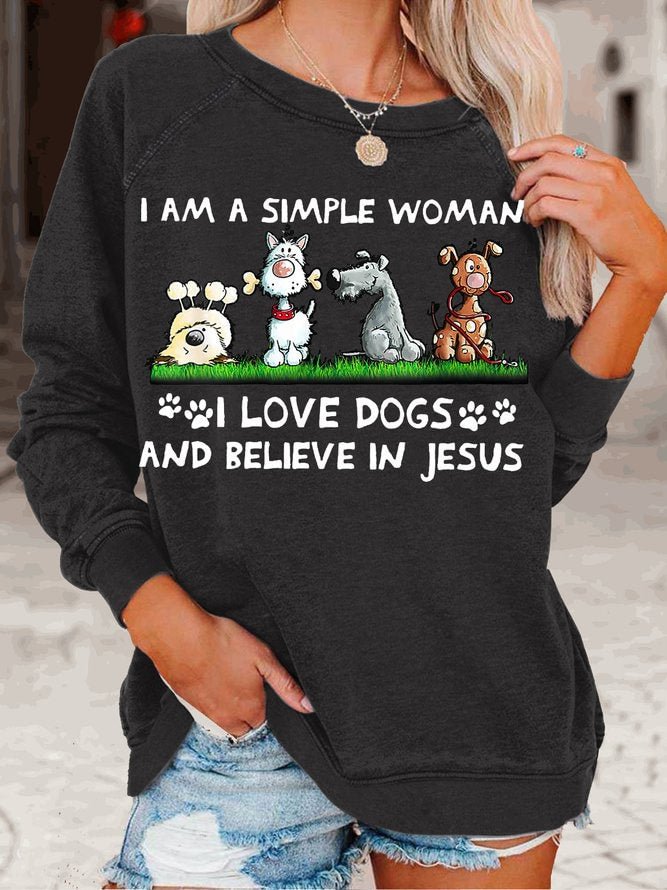 Womens I am a simple woman I love Dogs and Believe in Jesus Casual Sweatshirt