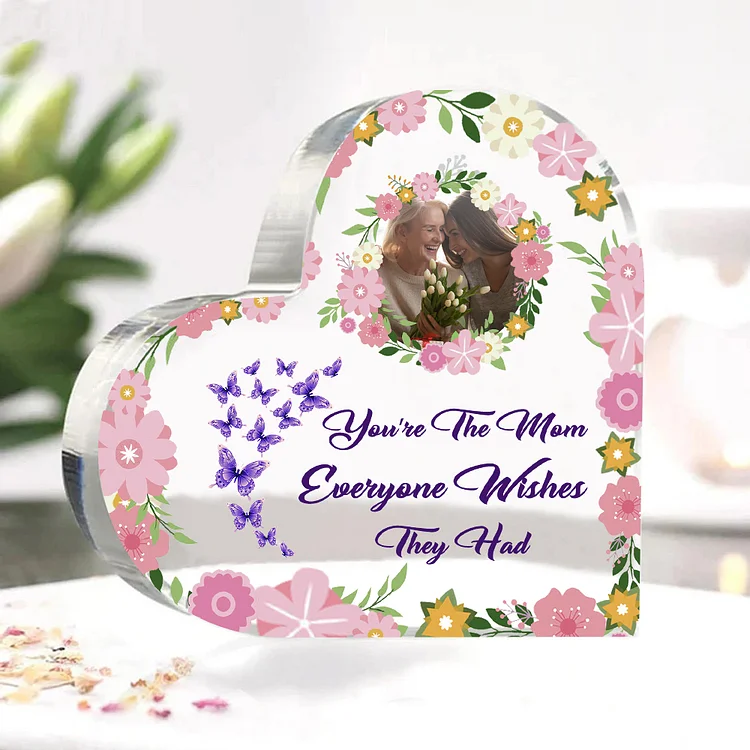 Personalized Acrylic Heart Keepsake Custom Photo Ornament Gift for Mother - You're The Mom Everyone Wishes They Had