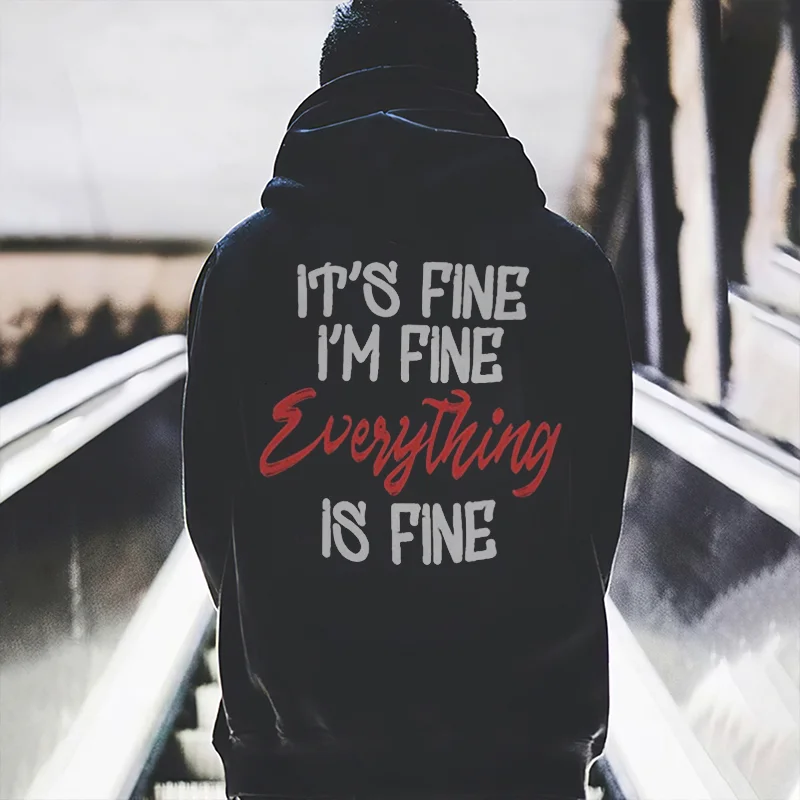 It's Fine I'M Fine Everything Is Fine Print Classic Men’s Hoodie -  