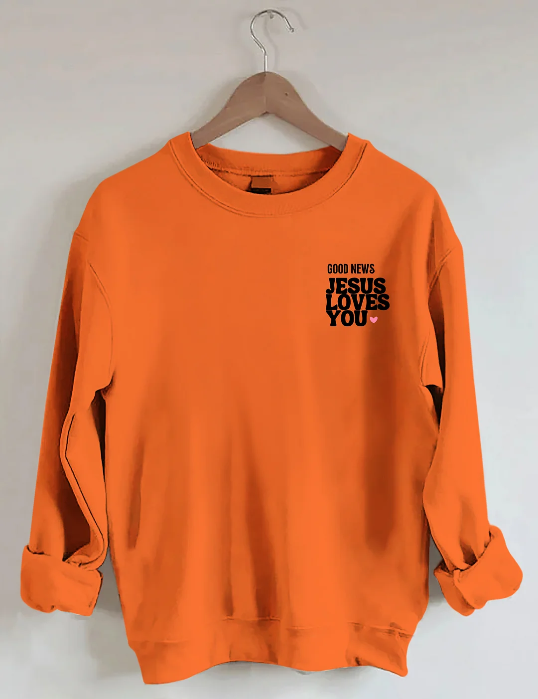 Good News Jesus Loves You Sweatshirt