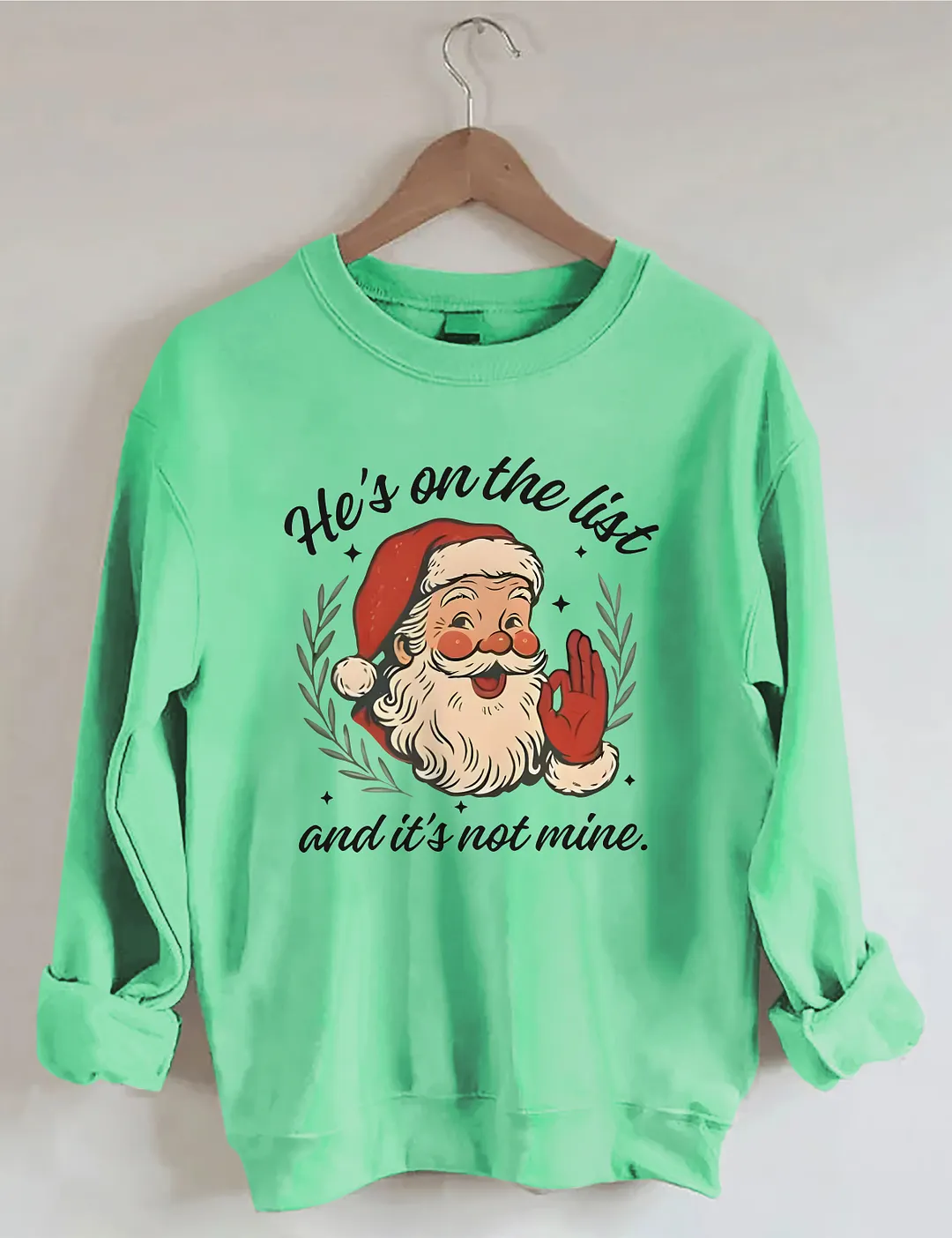 He's On The List Santa Christmas Sweatshirt