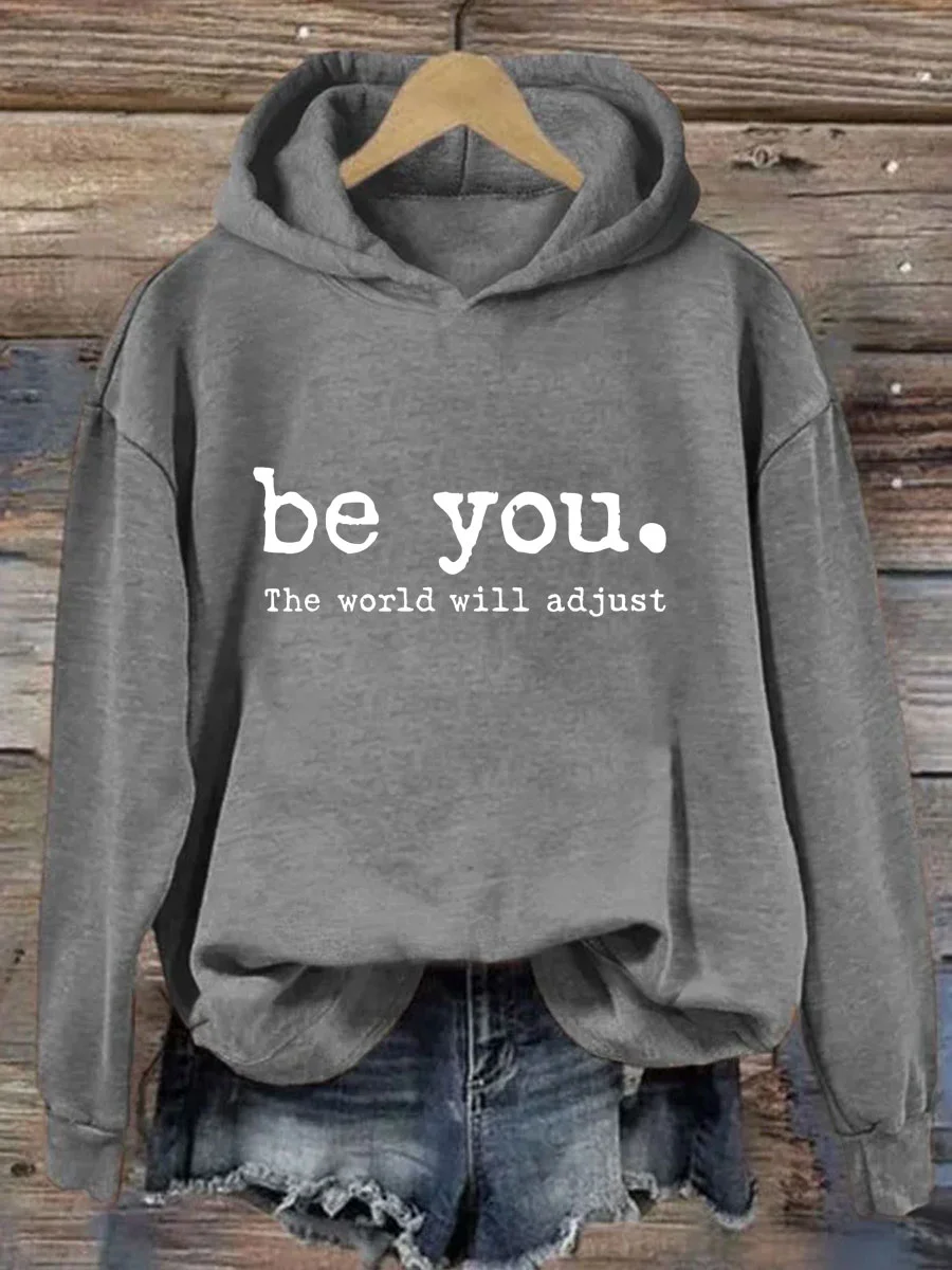 Be You The World Will Adjust Hoodie