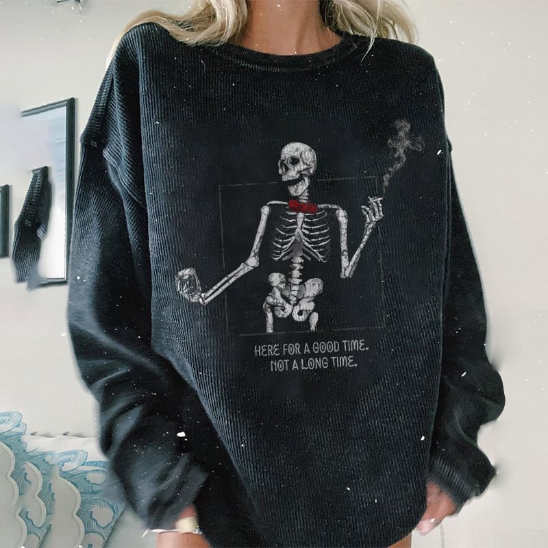 Minnieskull Here For A Good Time.Not A Long Time Skull Sweatshirt