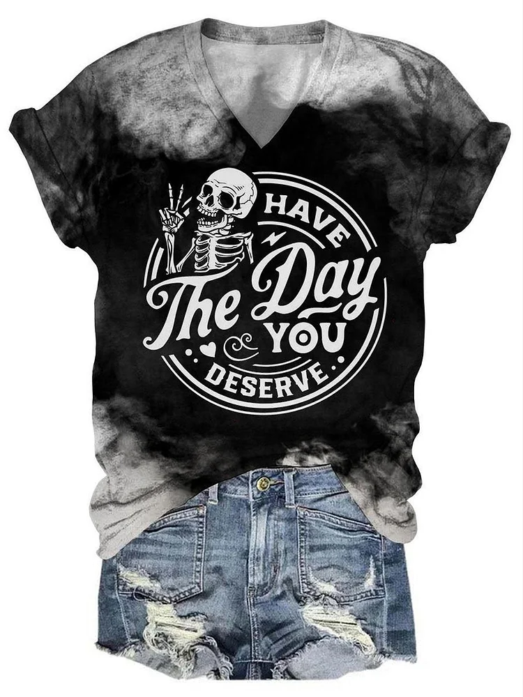 Women's Halloween Skull Have The Day You Deserve Casual Print T-shirt