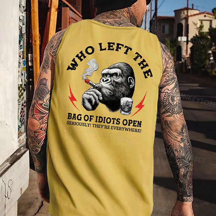 Who Left The Bag Of Idiots Open? Funny Sarcastic Tank Top